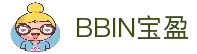 BBIN·宝盈集团(中国)有限公司官网